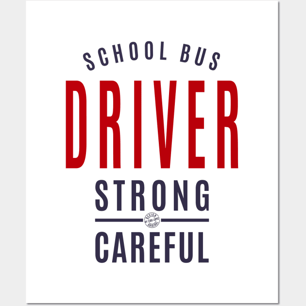 School bus driver - strong - careful Wall Art by C_ceconello